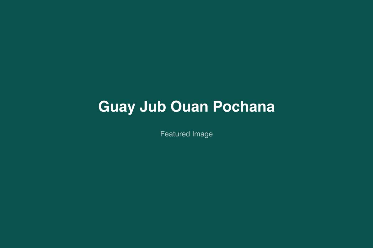 Guay Jub Ouan Pochana